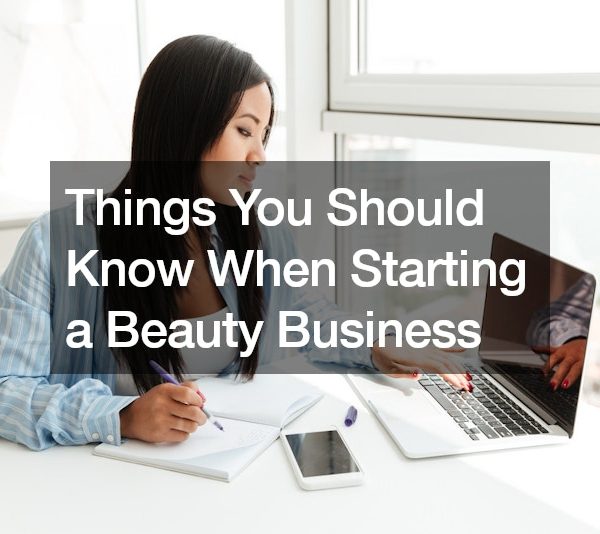 Things You Should Know When Starting a Beauty Business