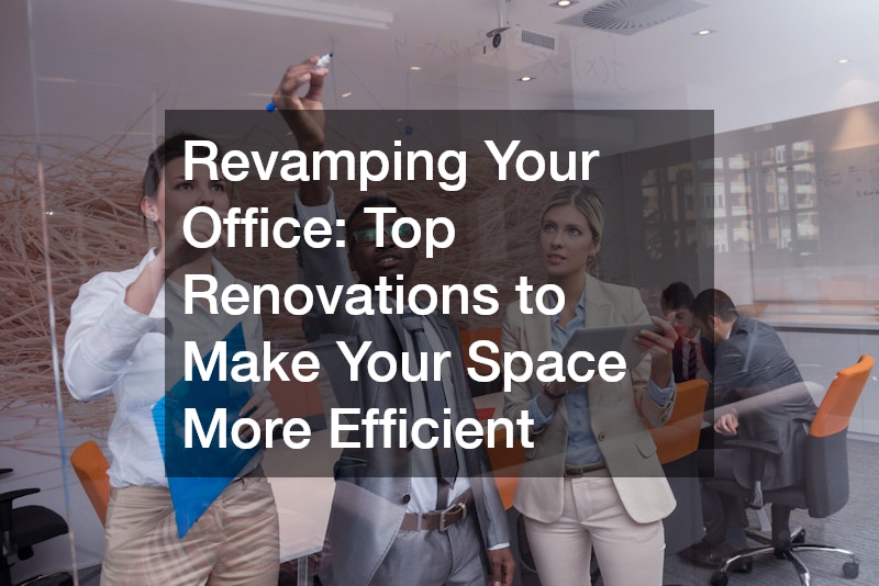 Revamping Your Office Top Renovations to Make Your Space More Efficient