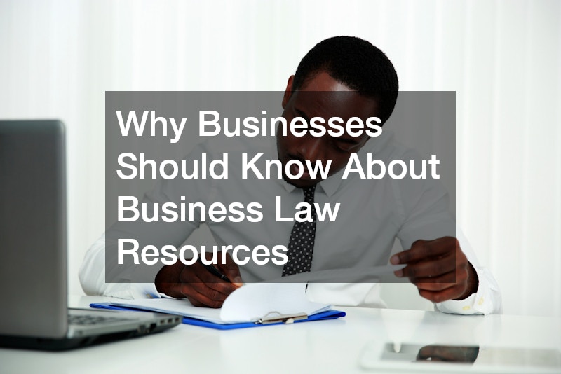 Why Businesses Should Know About Business Law Resources