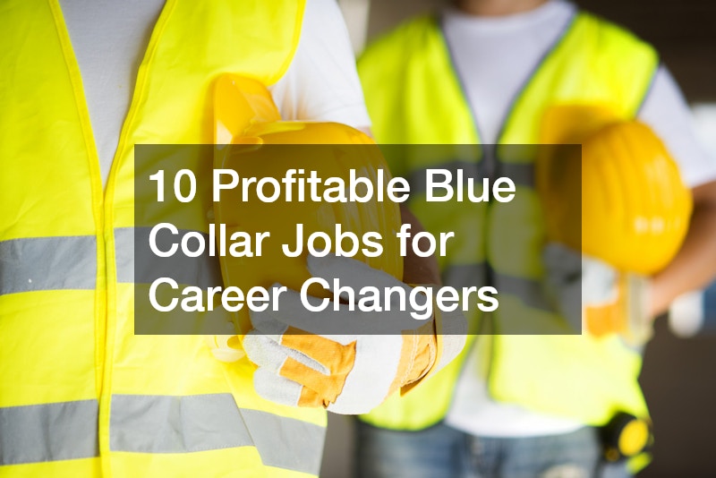10 Profitable Blue Collar Jobs for Career Changers