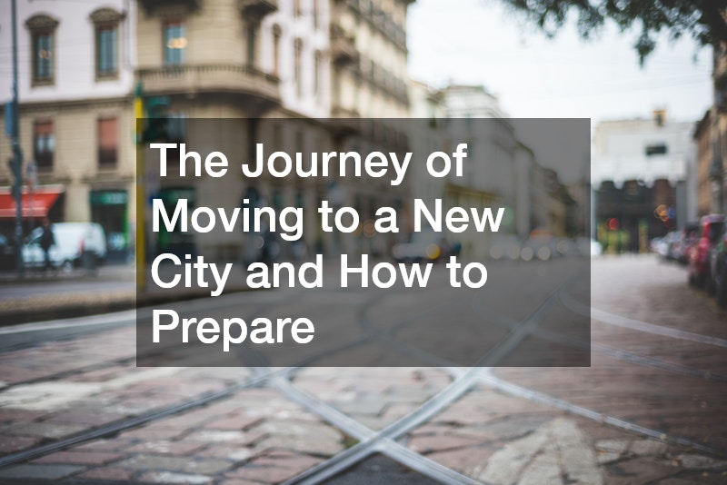 The Journey of Moving to a New City and How to Prepare